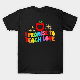 To Teach Love LGBTQ Pride Proud Ally Teacher T-Shirt